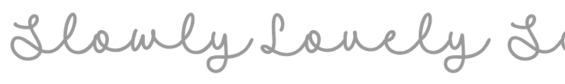 Slowly Lovely Script